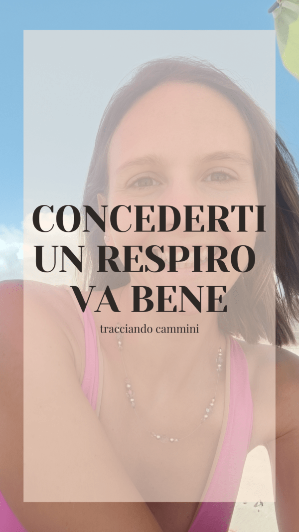 concederti un respiro fa bene